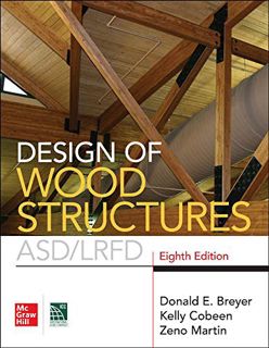 [READ] EBOOK EPUB KINDLE PDF Design of Wood Structures- ASD/LRFD, Eighth Edition by  Donald Breyer &