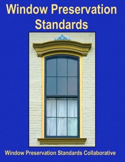 VIEW [KINDLE PDF EBOOK EPUB] Window Preservation Standards by  Window Preservation Standards Collabo