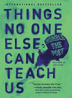 ^Pdf^ Things No One Else Can Teach Us *  Humble the Poet (Author)  Full PDF