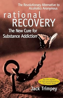 Download eBook Rational Recovery: The New Cure for Substance Addiction Written  Jack Trimpey (Autho