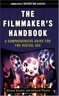 [View] [EBOOK EPUB KINDLE PDF] The Filmmaker's Handbook: A Comprehensive Guide for the Digital Age b