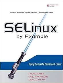 VIEW [EBOOK EPUB KINDLE PDF] SELinux by Example: Using Security Enhanced Linux: Using Security Enhan