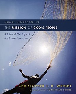 GET [EPUB KINDLE PDF EBOOK] The Mission of God's People: A Biblical Theology of the Church’s Mission