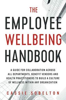 (Book) Download The Employee Wellbeing Handbook  A Guide for Collaboration Across all Departments