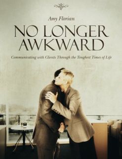 Get [EPUB KINDLE PDF EBOOK] No Longer Awkward: Communicating with Clients Through the Toughest Times