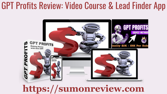 GPT Profits Review – Video Course & Lead Finder App