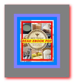 ^Download E B O O K# Beeswax Alchemy How to Make Your Own Soap  Candles  Balms  Creams  and Salves f