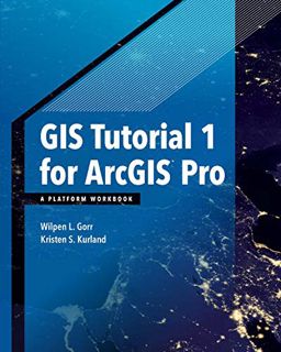 [View] [KINDLE PDF EBOOK EPUB] GIS Tutorial 1 for ArcGIS Pro: A Platform Workbook (GIS Tutorials) by