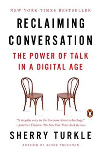 Get [EBOOK EPUB KINDLE PDF] Reclaiming Conversation: The Power of Talk in a Digital Age by  Sherry T