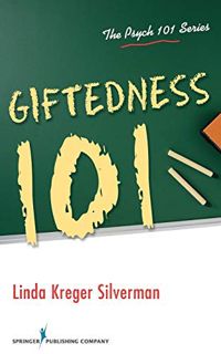 Get EPUB KINDLE PDF EBOOK Giftedness 101 (Psych 101) by  Linda Silverman PhD 📍