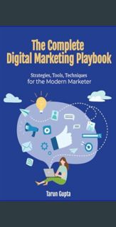 Read PDF 📚 The Complete Digital Marketing Playbook: Strategies, Tool, Techniques for the Modern