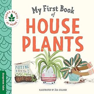 [BOOK] Read My First Book of Houseplants: Helping Babies and Toddlers Connect to the Natural World f