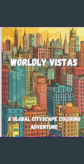 ebook read pdf 🌟 Worldly Vistas: A Global Cityscape Coloring Adventure     Paperback – February