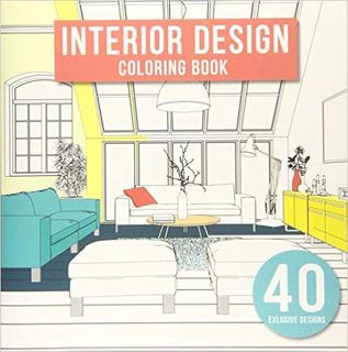 Download⚡️(PDF)❤️ Interior Design: Adult Coloring Book with Modern Decorated Home Designs And Room I