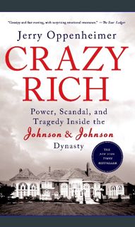 {READ/DOWNLOAD} ⚡ Crazy Rich: Power, Scandal, and Tragedy Inside the Johnson & Johnson Dynasty
