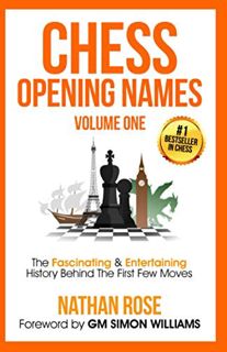 [Read] KINDLE PDF EBOOK EPUB Chess Opening Names: The Fascinating & Entertaining History Behind The