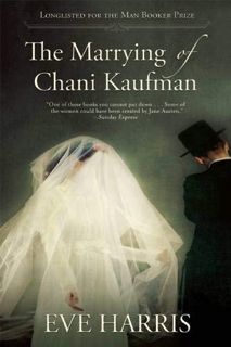 [Get] PDF EBOOK EPUB KINDLE The Marrying of Chani Kaufman by  Eve Harris ✏️