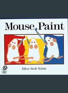 GET [PDF Mouse Paint     Paperback – Picture Book, March 27, 1995