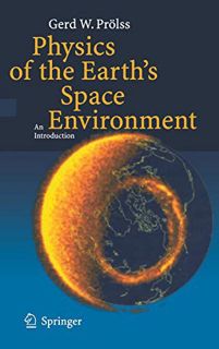 READ [EBOOK EPUB KINDLE PDF] Physics of the Earth’s Space Environment: An Introduction by  Gerd Pröl