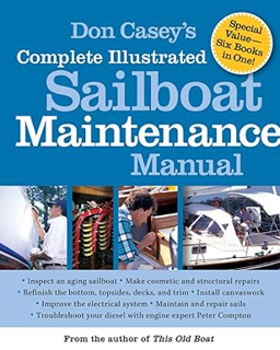 Free Ebooks Don Casey's Complete Illustrated Sailboat Maintenance Manual: Including Inspecting the