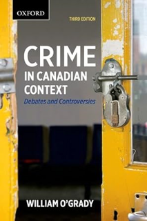 Free Ebooks Crime in Canadian Context: Debates and Controversies -  William O'Grady (Author)  Full