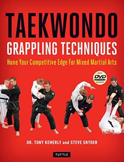 [GET] PDF EBOOK EPUB KINDLE Taekwondo Grappling Techniques: Hone Your Competitive Edge for Mixed Mar