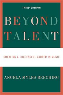 View [KINDLE PDF EBOOK EPUB] Beyond Talent: Creating a Successful Career in Music by  Angela Myles B