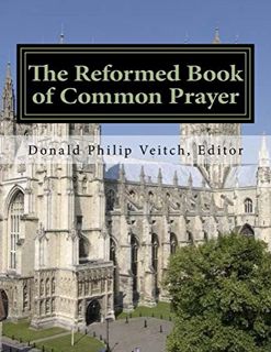 [Read] [KINDLE PDF EBOOK EPUB] The Reformed Book of Common Prayer by  Donald Veitch 📥