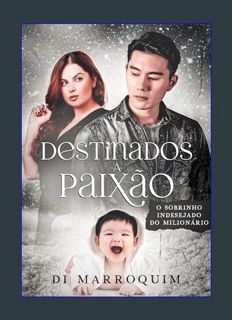 Epub Kndle Destinados à Paixão: O Sobrinho Indesejado do Milionário (Portuguese Edition)     Kindle