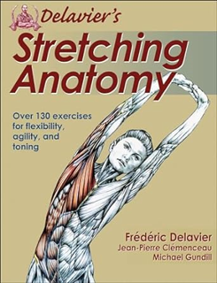 Download PDF Delavier's Stretching Anatomy Written by  Frederic Delavier (Author),  *Full Online