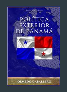 Download Online Política Exterior de Panamá (Spanish Edition)     Paperback – February 15, 2024