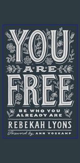 [READ] ⚡ You Are Free: Be Who You Already Are     Paperback – February 20, 2024 Full Pdf