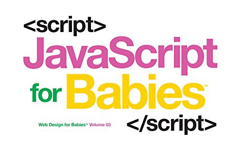 READ [PDF EBOOK EPUB KINDLE] Javascript for Babies (Code Babies) by  Sterling Children's 📔