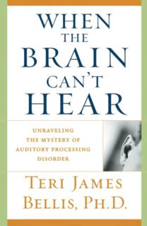 READ PDF EBOOK EPUB KINDLE When the Brain Can't Hear: Unraveling the Mystery of Auditory Processing