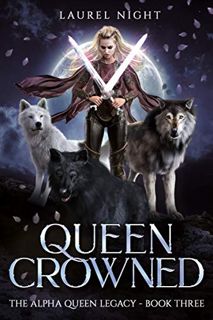 [View] KINDLE PDF EBOOK EPUB Queen Crowned: A shifter fantasy romance (The Warrior Queen Legacy Book