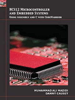 [Doc] HCS12 Microcontrollers and Embedded Systems _  Muhammad Ali Mazidi (Author),  [Full Book]