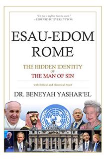 ACCESS EBOOK EPUB KINDLE PDF Esau-Edom Rome: The Hidden Identity of the Man of Sin by  Dr Beneyah Ya