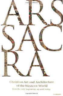 VIEW PDF EBOOK EPUB KINDLE Ars Sacra: Christian Art and Architecture of the Western World from the V