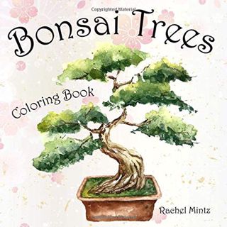 View [KINDLE PDF EBOOK EPUB] Bonsai Trees - Coloring Book: 25 Beautiful Hand Drawings of Japanese Ga
