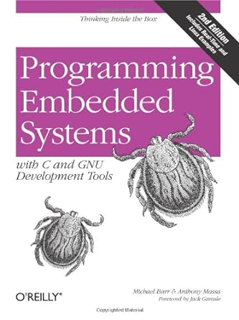 [DOWNLOAD $PDF$] Programming Embedded Systems: With C and GNU Development Tools by  Michael Barr (A