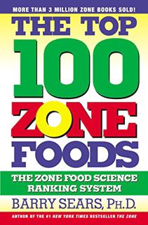 [VIEW] EBOOK EPUB KINDLE PDF The Top 100 Zone Foods: The Zone Food Science Ranking System by  Barry