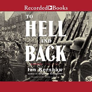 VIEW EBOOK EPUB KINDLE PDF To Hell and Back: Europe 1914-1949 by  Ian Kershaw,John Curless,Recorded