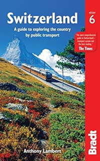 ^Pdf^ Switzerland: A Guide to Exploring the Country by Public Transport (Bradt Travel Guide. Switze