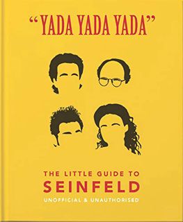 GET PDF EBOOK EPUB KINDLE "Yada Yada Yada": The Little Guide to Seinfeld (The Little Books of Film &