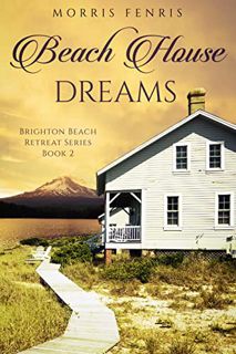 [READ] [EBOOK EPUB KINDLE PDF] Beach House Dreams (Brighton Beach Retreat Series Book 2) by  Morris