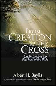 [GET] KINDLE PDF EBOOK EPUB From Creation to the Cross: Understanding the First Half of the Bible by