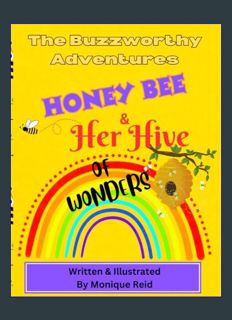 DOWNLOAD NOW The Buzzworthy Adventures HoneyBee & her Hive of Wonders     Paperback – February 19,