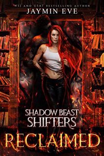 VIEW [EBOOK EPUB KINDLE PDF] Reclaimed (Shadow Beast Shifters Book 2) by  Jaymin  Eve 📤