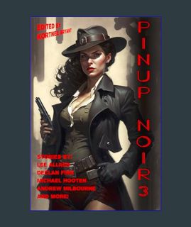 GET [PDF Pinup Noir 3 (Raconteur Press Anthologies Book 22)     Kindle Edition