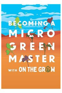 PDF Ebook Microgreen Grow Book - Becoming a Microgreen Master - Indoor Gardening for Profit or Healt